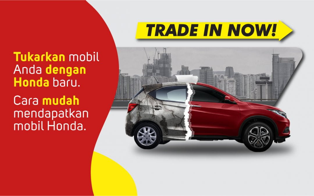 Trade In Tukar Tambah Mobil Honda Mudah dan Murah