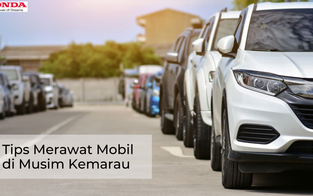 Tips Merawat Mobil Tetap Prima di Musim Kemarau
