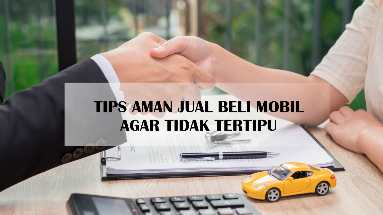 TIDAK AKAN TERTIPU LAYANAN AMAN TUKAR TAMBAH dan BELI MOBIL BARU