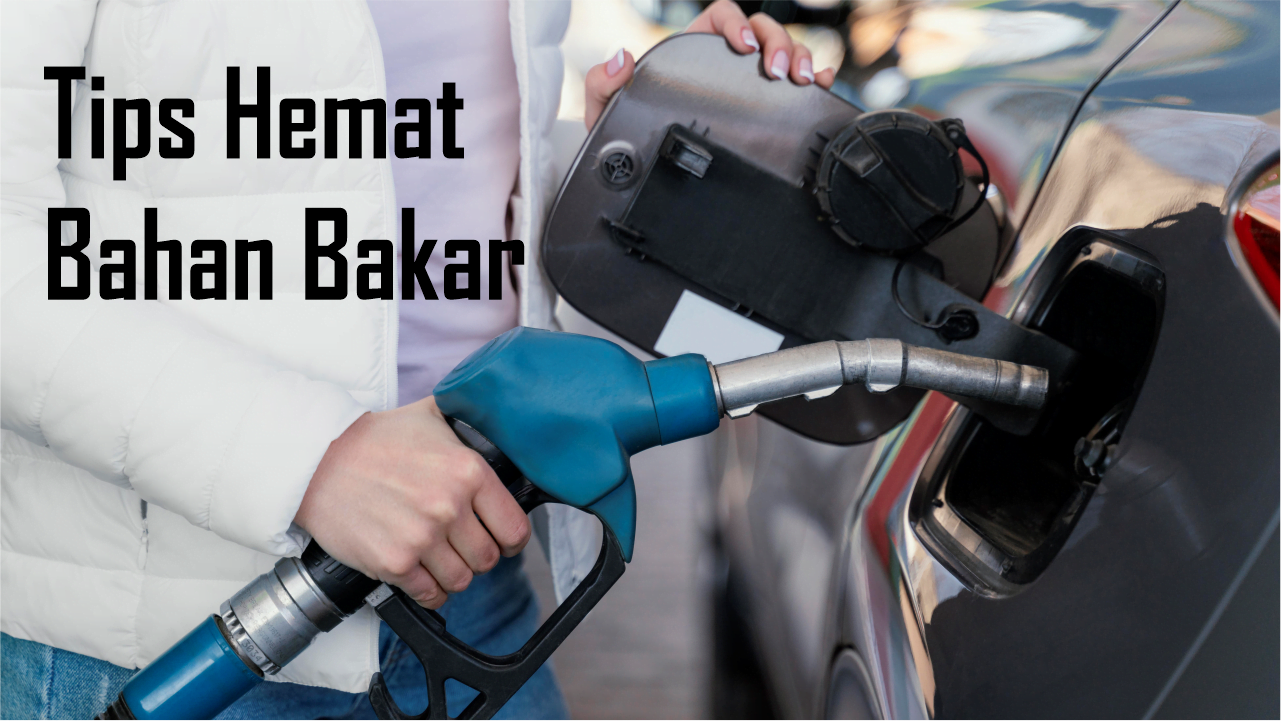 LANGKAH MUDAH HEMAT BAHAN BAKAR